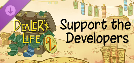 Dealer's Life 2 - Support the Developers